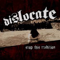 Dislocate (GER) : Stop This Tradition